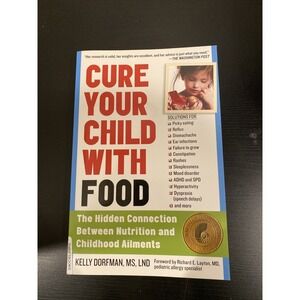 Cure Your Child with Food: The Hidden Connection Between Nutrition and Childhood